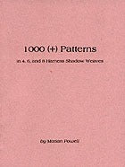 1000 (+) Patterns in 4, 6, and 8 Harness Shadow Weaves