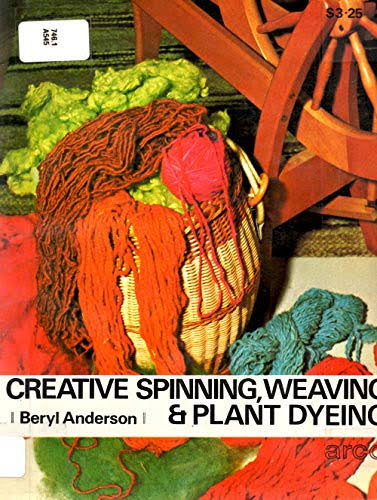 Creative Spinning, Weaving, and Dyeing