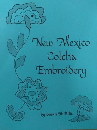 New Mexico Colcha Embroidery – Espanola Valley Fiber Arts Center