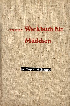 Werkbuch für Mädchen und für alle die Freude am Werken haben.